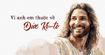 vì anh em thuộc về đức ki-tô